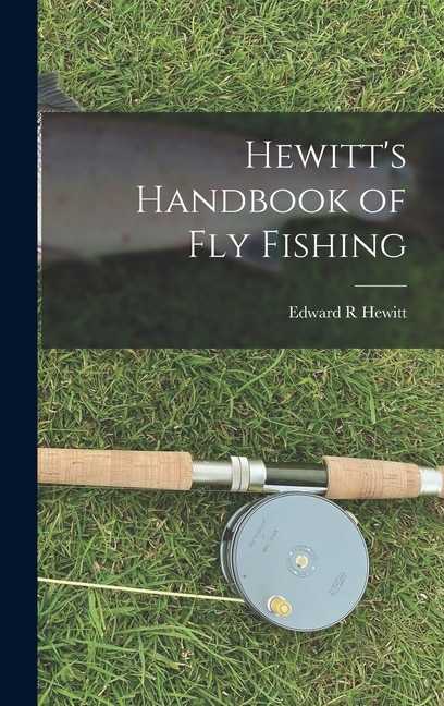 Front cover_Hewitt's Handbook of Fly Fishing