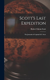 Couverture_Scott's Last Expedition; the Journals of Captain R.F. Scott