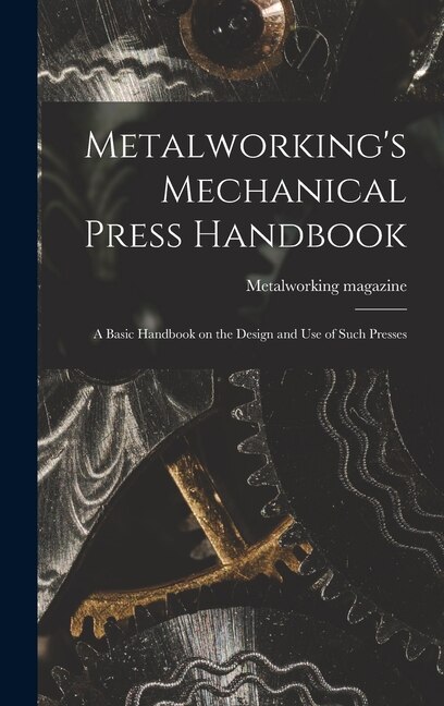 Front cover_Metalworking's Mechanical Press Handbook