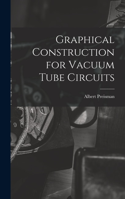 Front cover_Graphical Construction for Vacuum Tube Circuits
