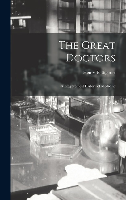 Front cover_The Great Doctors; a Biographical History of Medicine