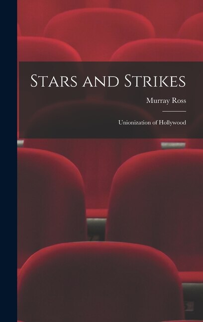 Front cover_Stars and Strikes; Unionization of Hollywood