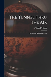 Front cover_The Tunnel Thru the Air; or, Looking Back From 1940
