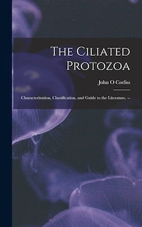 Couverture_The Ciliated Protozoa; Characterization, Classification, and Guide to the Literature. --