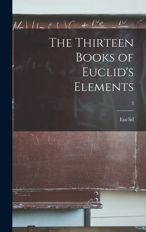 Couverture_The Thirteen Books of Euclid's Elements; 3