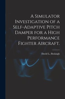 Couverture_A Simulator Investigation of a Self-adaptive Pitch Damper for a High Performance Fighter Aircraft.