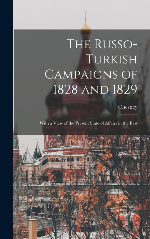 Front cover_The Russo-Turkish Campaigns of 1828 and 1829