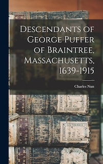 Couverture_Descendants of George Puffer of Braintree, Massachusetts, 1639-1915