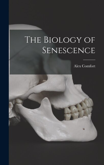 Front cover_The Biology of Senescence
