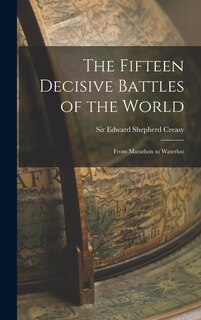 Front cover_The Fifteen Decisive Battles of the World