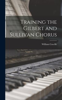 Front cover_Training the Gilbert and Sullivan Chorus