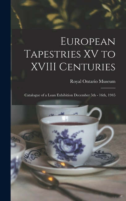 Front cover_European Tapestries XV to XVIII Centuries