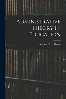 Front cover_Administrative Theory in Education