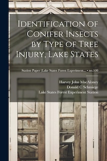 Front cover_Identification of Conifer Insects by Type of Tree Injury, Lake States; no.100