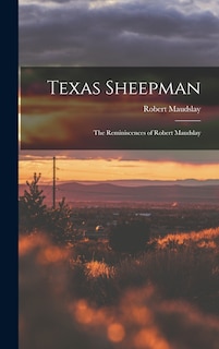 Front cover_Texas Sheepman; the Reminiscences of Robert Maudslay