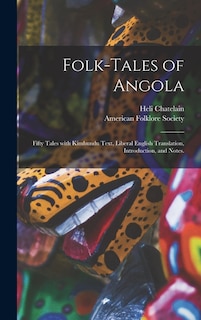 Front cover_Folk-tales of Angola; Fifty Tales With Kimbundu Text, Liberal English Translation, Introduction, and Notes.