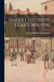 Couverture_Harriet Hildreth Heard 1856-1936