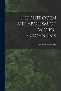Couverture_The Nitrogen Metabolism of Micro-organisms