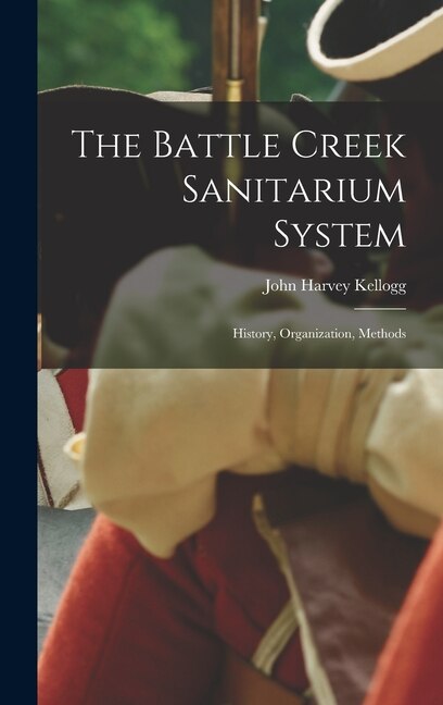 Front cover_The Battle Creek Sanitarium System