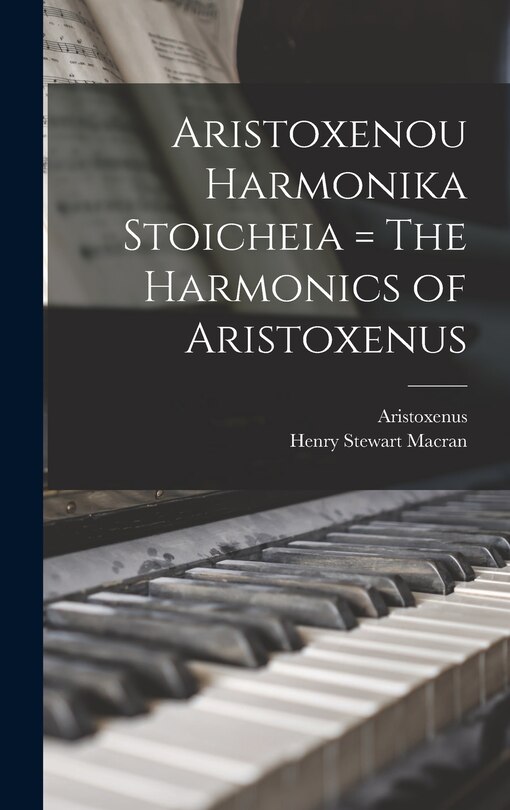 Couverture_Aristoxenou Harmonika Stoicheia = The Harmonics of Aristoxenus