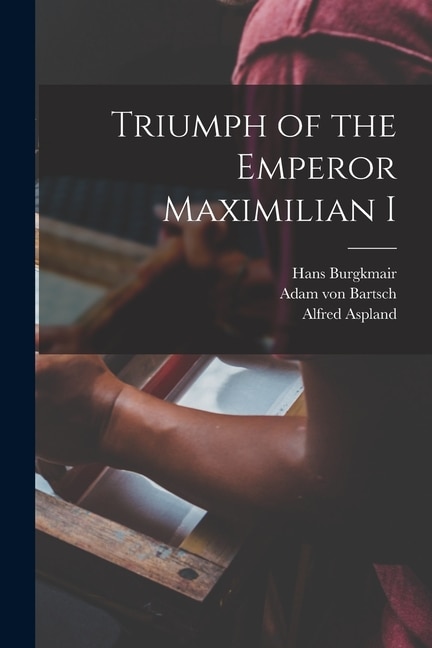 Couverture_Triumph of the Emperor Maximilian I