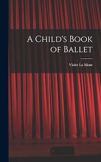 Front cover_A Child's Book of Ballet