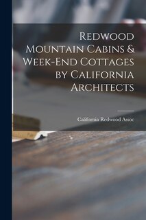 Front cover_Redwood Mountain Cabins & Week-end Cottages by California Architects