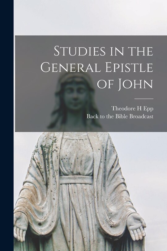 Front cover_Studies in the General Epistle of John