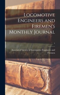 Front cover_Locomotive Engineers and Firemen's Monthly Journal; 1