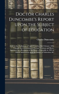 Front cover_Doctor Charles Duncombe's Report Upon the Subject of Education [microform]
