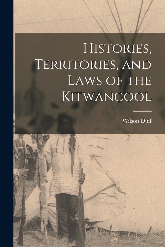 Couverture_Histories, Territories, and Laws of the Kitwancool