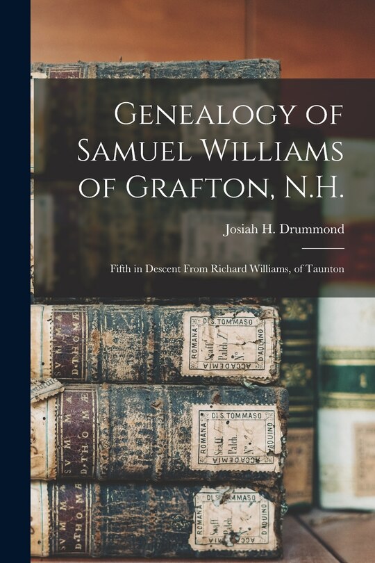 Front cover_Genealogy of Samuel Williams of Grafton, N.H.