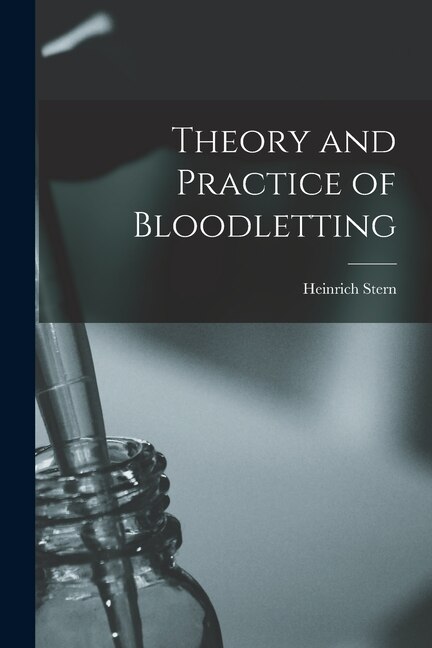 Front cover_Theory and Practice of Bloodletting