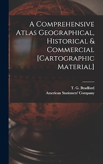 Couverture_A Comprehensive Atlas Geographical, Historical & Commercial [cartographic Material]