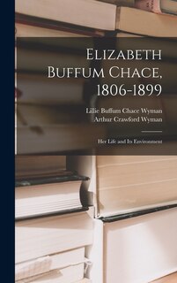 Front cover_Elizabeth Buffum Chace, 1806-1899