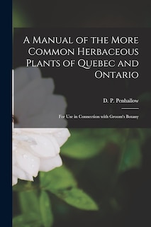 Front cover_A Manual of the More Common Herbaceous Plants of Quebec and Ontario [microform]