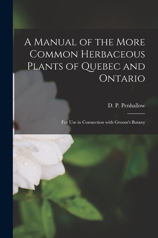 Front cover_A Manual of the More Common Herbaceous Plants of Quebec and Ontario [microform]