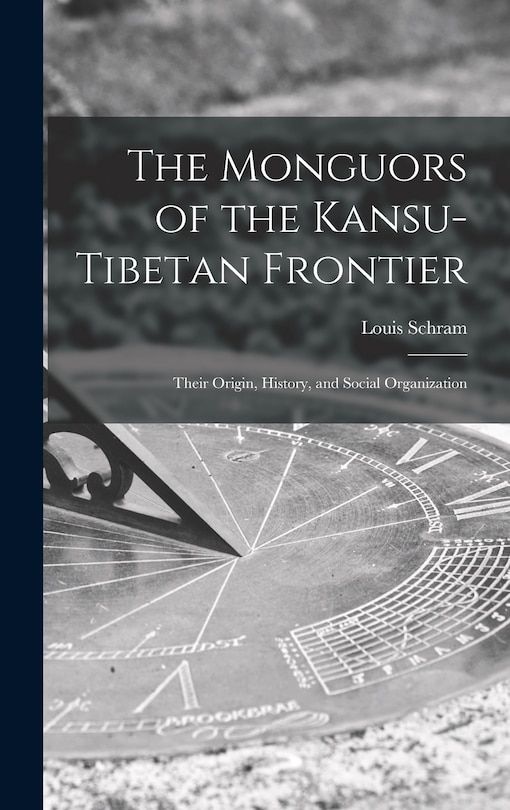 Front cover_The Monguors of the Kansu-Tibetan Frontier