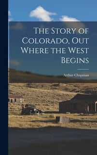 Couverture_The Story of Colorado, out Where the West Begins
