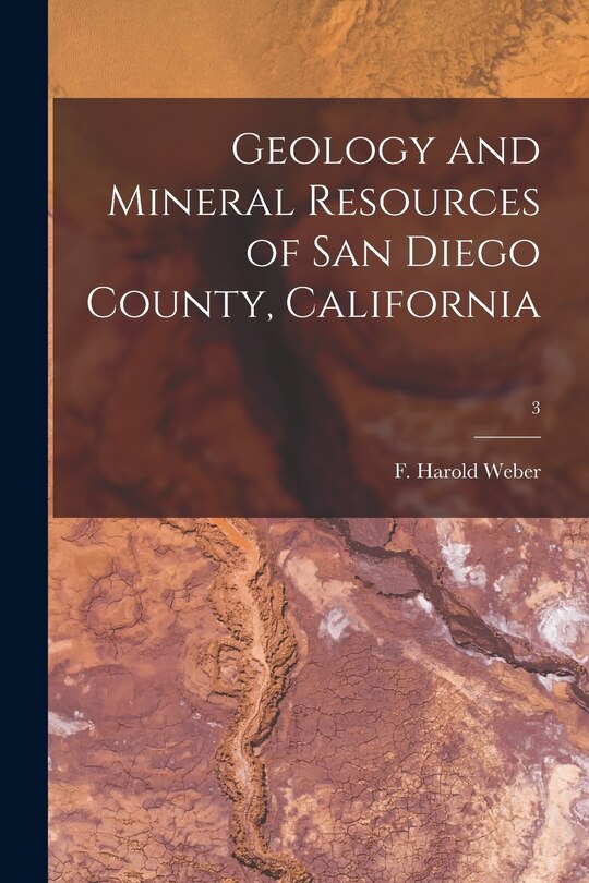 Front cover_Geology and Mineral Resources of San Diego County, California; 3