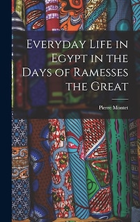 Front cover_Everyday Life in Egypt in the Days of Ramesses the Great