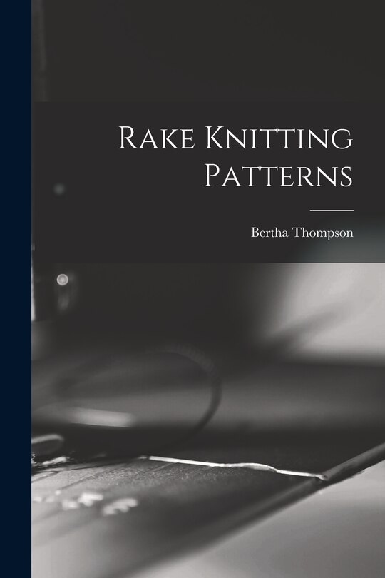 Front cover_Rake Knitting Patterns