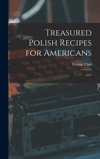Front cover_Treasured Polish Recipes for Americans