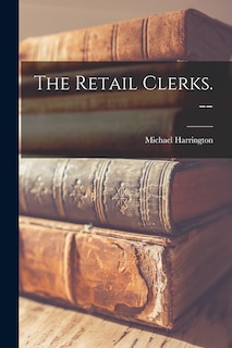 Front cover_The Retail Clerks. --