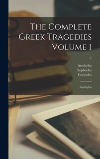 Front cover_The Complete Greek Tragedies Volume 1