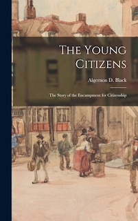 Front cover_The Young Citizens; the Story of the Encampment for Citizenship
