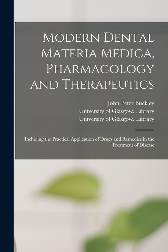Front cover_Modern Dental Materia Medica, Pharmacology and Therapeutics [electronic Resource]