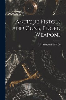 Front cover_Antique Pistols and Guns, Edged Weapons