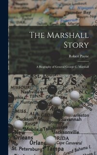 Couverture_The Marshall Story; a Biography of General George C. Marshall