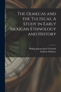Front cover_The Olmecas and the Tultecas. A Study in Early Mexican Ethnology and History